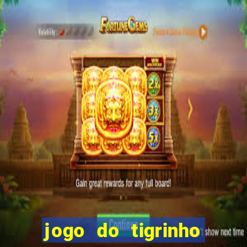 jogo do tigrinho pagando agora